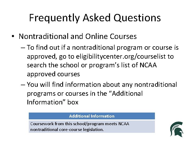 Frequently Asked Questions • Nontraditional and Online Courses – To find out if a