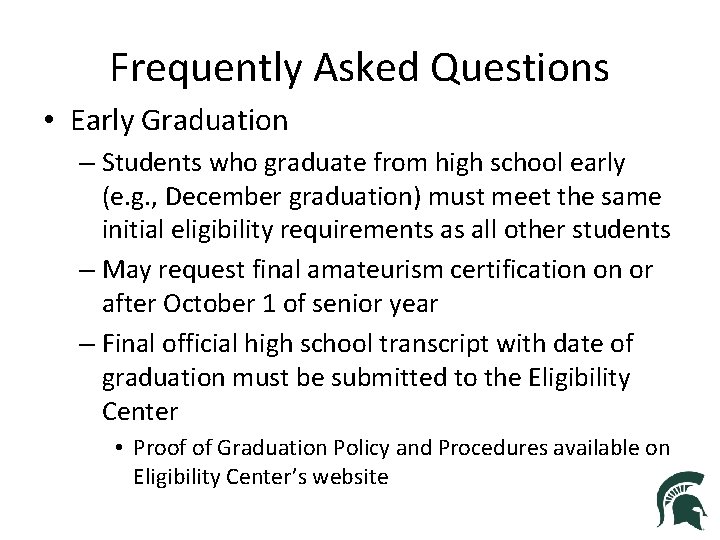 Frequently Asked Questions • Early Graduation – Students who graduate from high school early