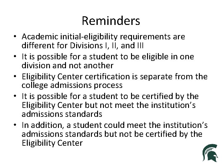 Reminders • Academic initial-eligibility requirements are different for Divisions I, II, and III •