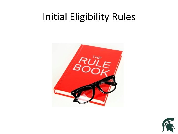 Initial Eligibility Rules 