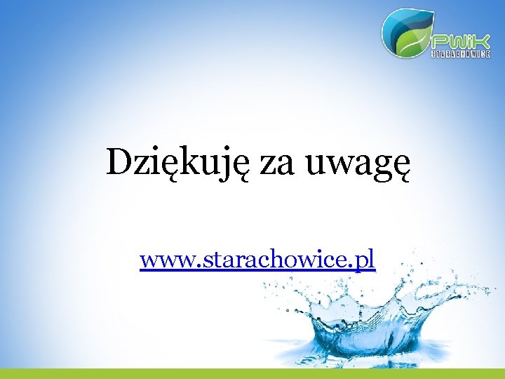 Dziękuję za uwagę www. starachowice. pl 