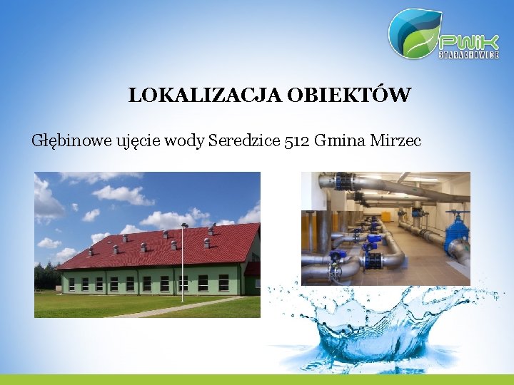 LOKALIZACJA OBIEKTÓW Głębinowe ujęcie wody Seredzice 512 Gmina Mirzec 