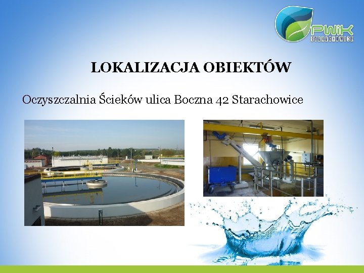 LOKALIZACJA OBIEKTÓW Oczyszczalnia Ścieków ulica Boczna 42 Starachowice 