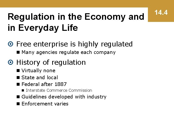 Regulation in the Economy and in Everyday Life Free enterprise is highly regulated n