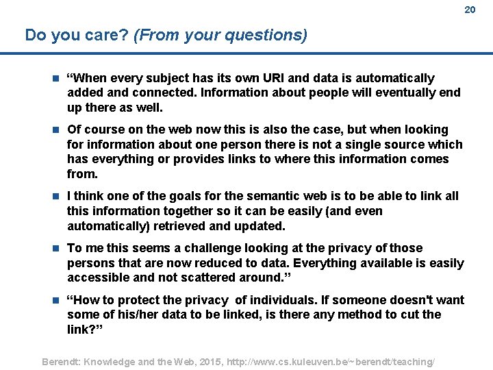 20 Do you care? (From your questions) n “When every subject has its own