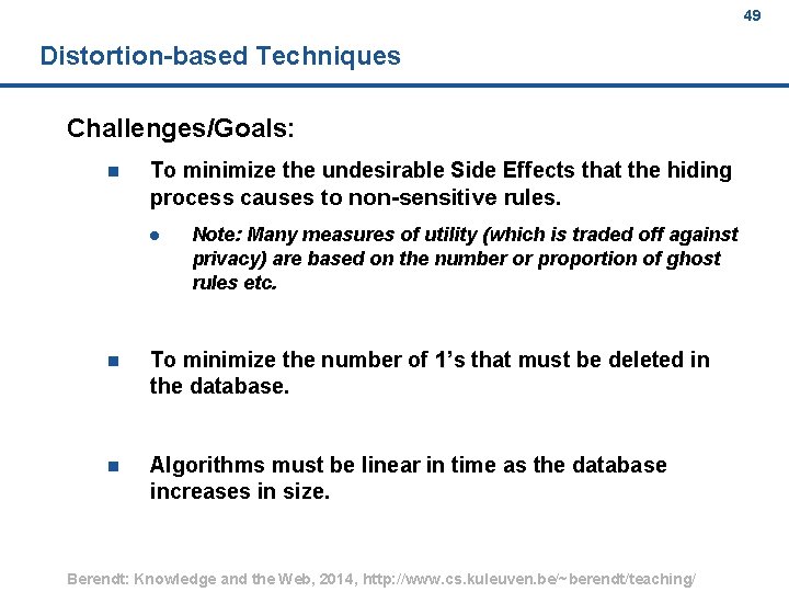 49 Distortion based Techniques Challenges/Goals: n To minimize the undesirable Side Effects that the
