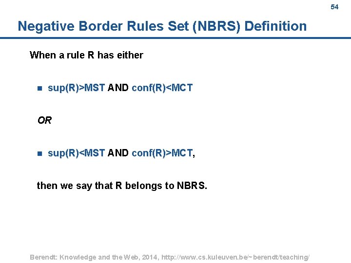 54 Negative Border Rules Set (NBRS) Definition When a rule R has either n