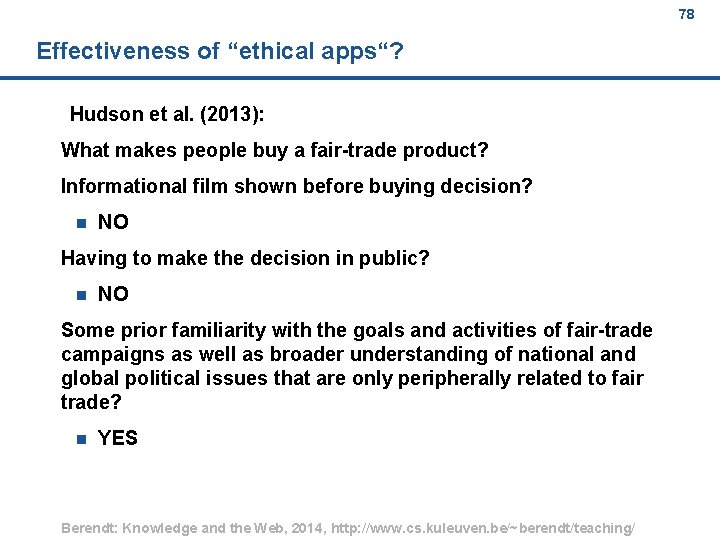 78 Effectiveness of “ethical apps“? Hudson et al. (2013): What makes people buy a