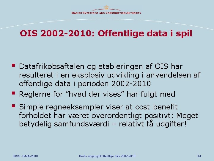 OIS 2002 -2010: Offentlige data i spil § § § Datafrikøbsaftalen og etableringen af