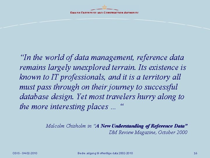 “In the world of data management, reference data remains largely unexplored terrain. Its existence