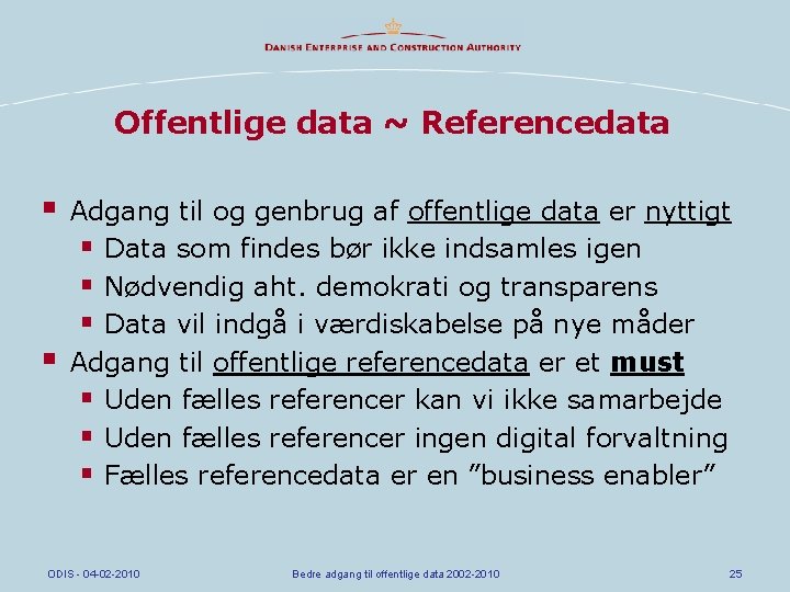 Offentlige data ~ Referencedata § § Adgang til og genbrug af offentlige data er