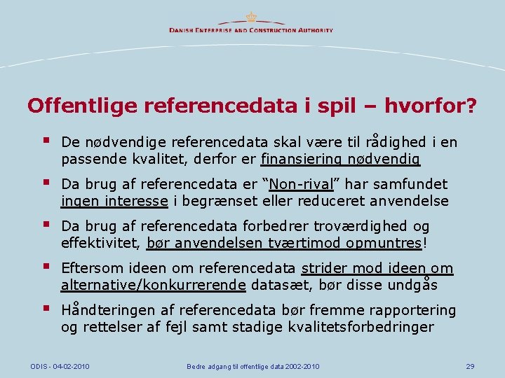 Offentlige referencedata i spil – hvorfor? § De nødvendige referencedata skal være til rådighed