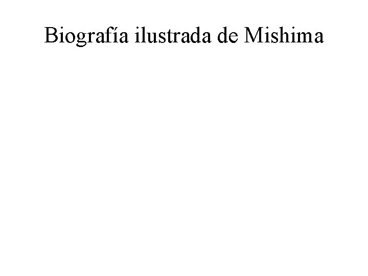 Biografía ilustrada de Mishima 