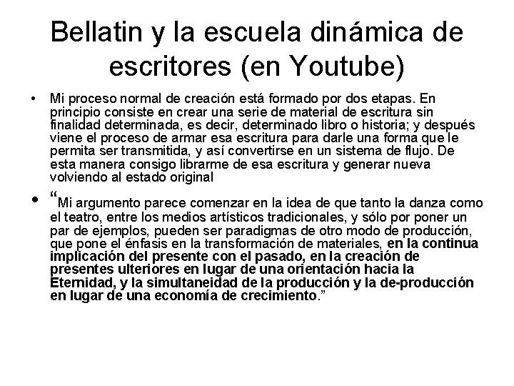 Bellatin y la escuela dinámica de escritores (en Youtube) • Mi proceso normal de