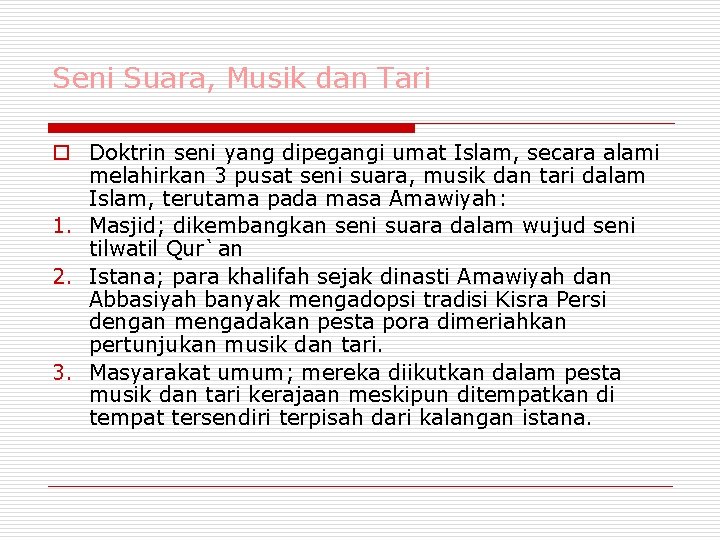 Seni Suara, Musik dan Tari o Doktrin seni yang dipegangi umat Islam, secara alami