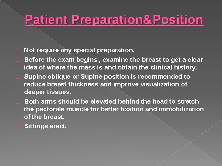 Patient Preparation&Position � � � Not require any special preparation. Before the exam begins