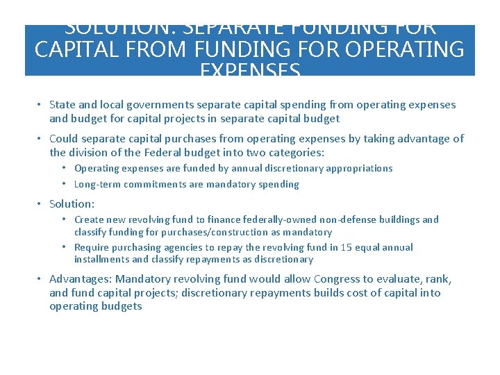 SOLUTION: SEPARATE FUNDING FOR CAPITAL FROM FUNDING FOR OPERATING EXPENSES • State and local