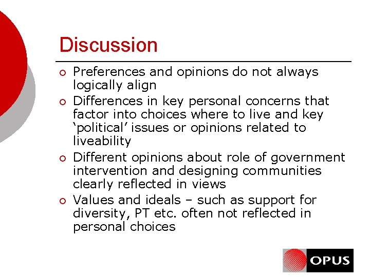Discussion ¡ ¡ Preferences and opinions do not always logically align Differences in key