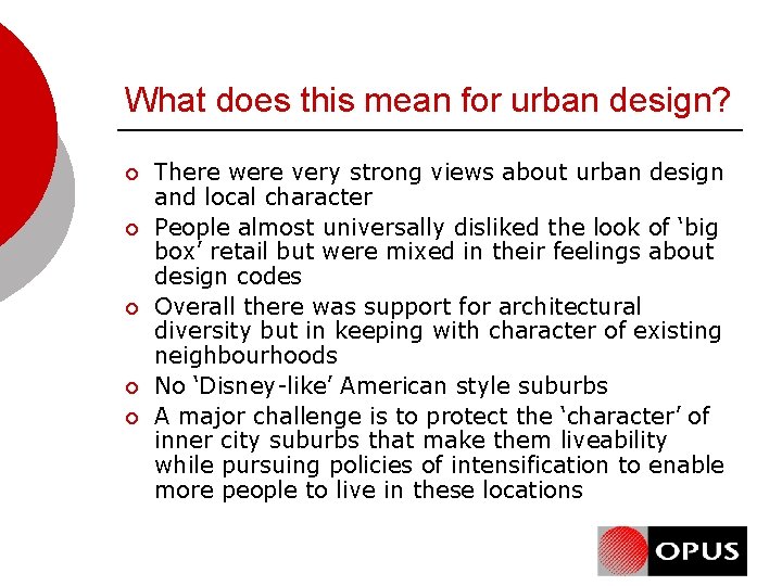 What does this mean for urban design? ¡ ¡ ¡ There were very strong