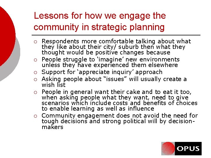 Lessons for how we engage the community in strategic planning ¡ ¡ ¡ Respondents