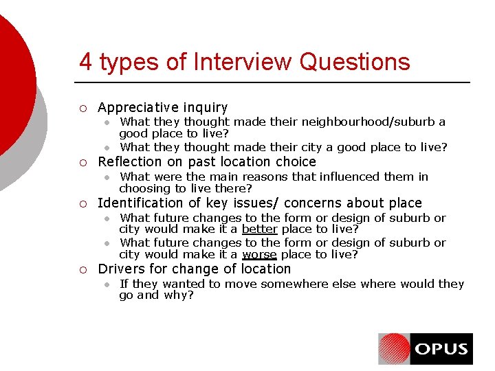 4 types of Interview Questions ¡ Appreciative inquiry l l ¡ Reflection on past