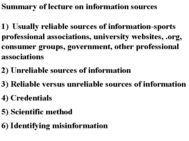 Summary of lecture on information sources 1) Usually reliable sources of information-sports professional associations,