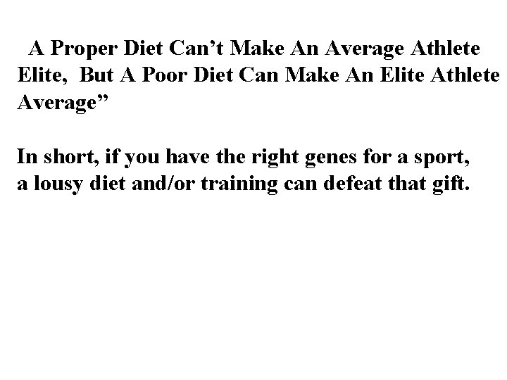 “A Proper Diet Can’t Make An Average Athlete Elite, But A Poor Diet Can