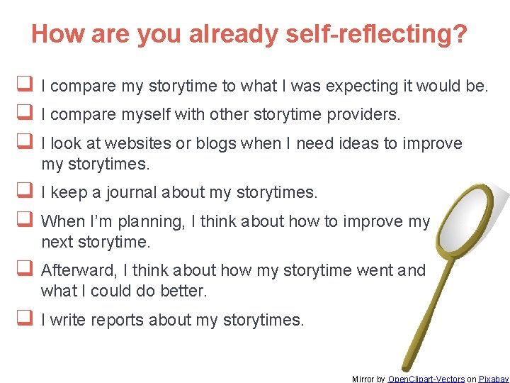 How are you already self-reflecting? q q q I compare my storytime to what