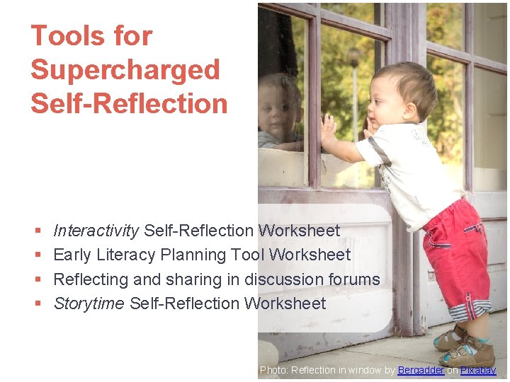 Tools for Supercharged Self-Reflection § § Interactivity Self-Reflection Worksheet Early Literacy Planning Tool Worksheet