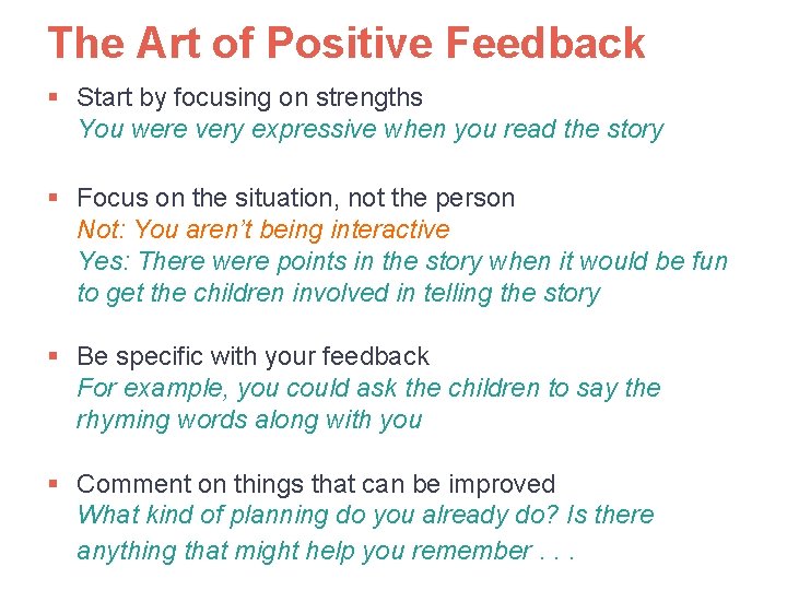 The Art of Positive Feedback § Start by focusing on strengths You were very