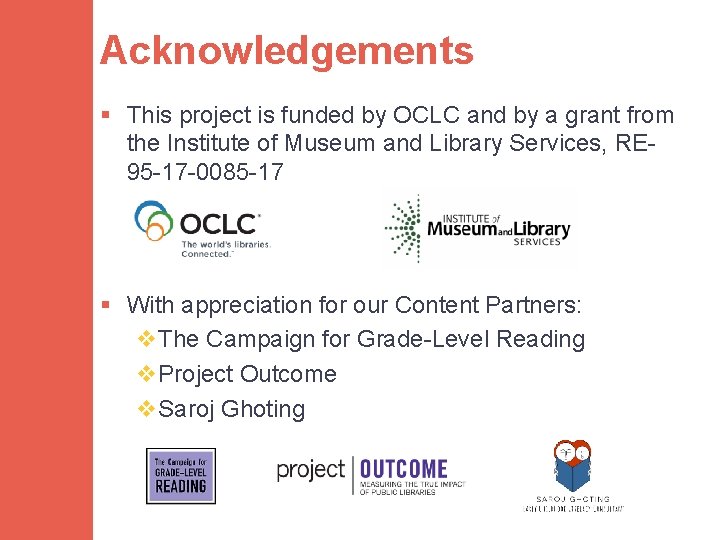 Acknowledgements § This project is funded by OCLC and by a grant from the