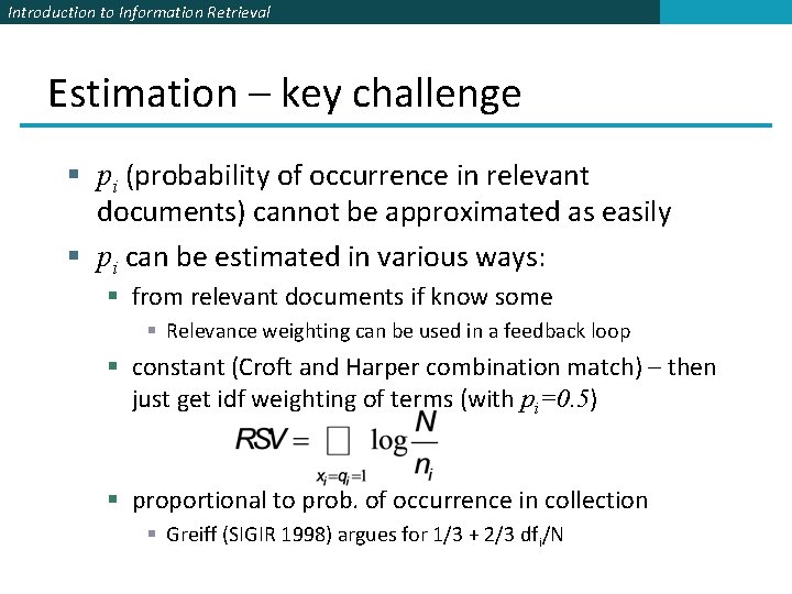 Introduction to Information Retrieval Estimation – key challenge § pi (probability of occurrence in