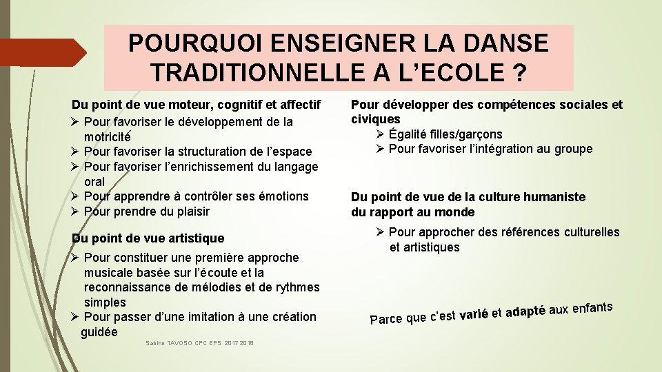POURQUOI ENSEIGNER LA DANSE TRADITIONNELLE A L’ECOLE ? Du point de vue moteur, cognitif