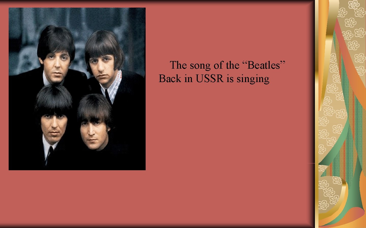 The song of the “Beatles” Back in USSR is singing 