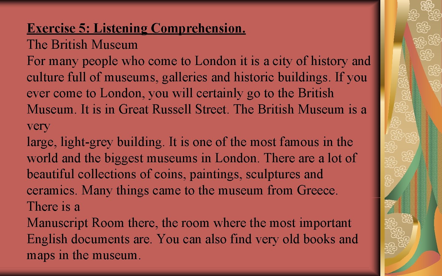 Exercise 5: Listening Comprehension. The British Museum For many people who come to London