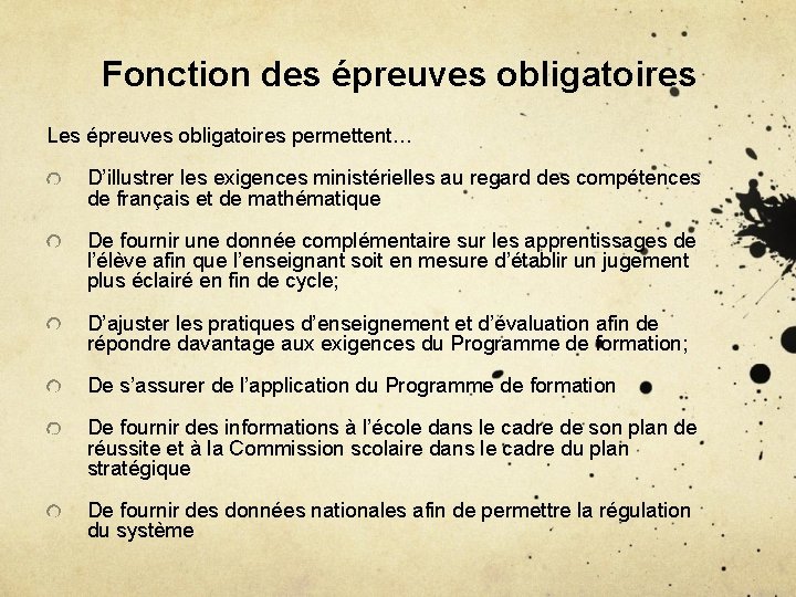 Fonction des épreuves obligatoires Les épreuves obligatoires permettent… D’illustrer les exigences ministérielles au regard