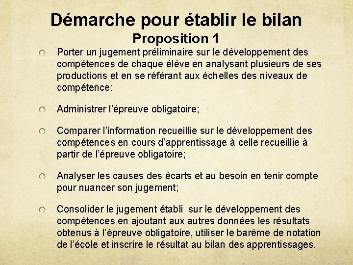 Démarche pour établir le bilan Proposition 1 Porter un jugement préliminaire sur le développement