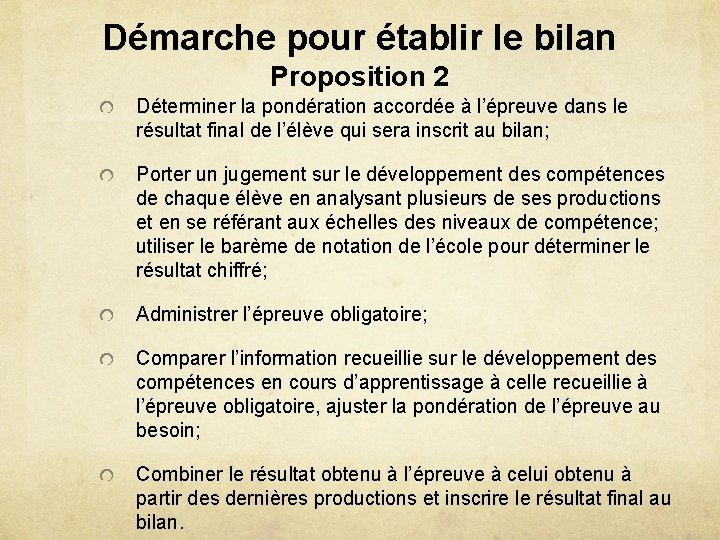 Démarche pour établir le bilan Proposition 2 Déterminer la pondération accordée à l’épreuve dans