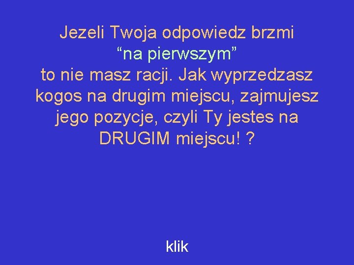 Jezeli Twoja odpowiedz brzmi “na pierwszym” to nie masz racji. Jak wyprzedzasz kogos na