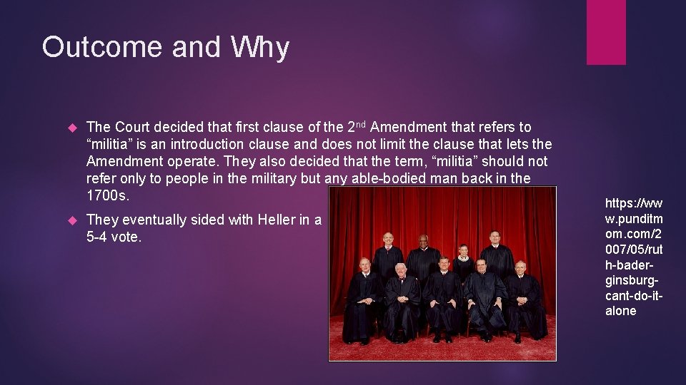 Outcome and Why The Court decided that first clause of the 2 nd Amendment