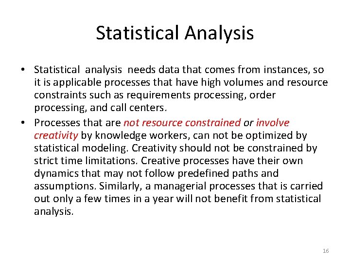 Statistical Analysis • Statistical analysis needs data that comes from instances, so it is