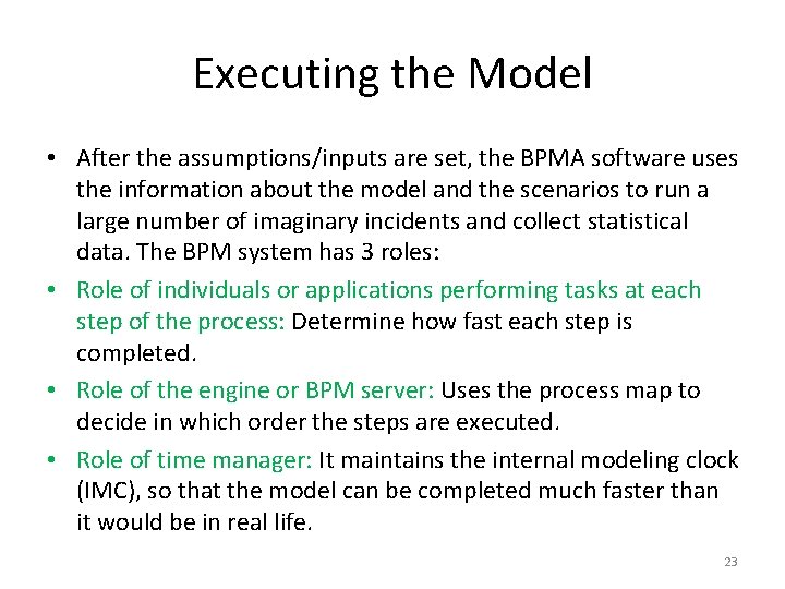 Executing the Model • After the assumptions/inputs are set, the BPMA software uses the