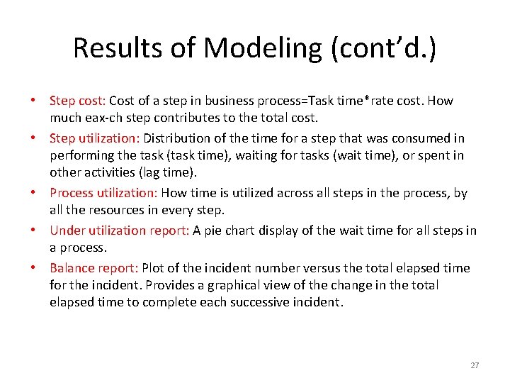 Results of Modeling (cont’d. ) • Step cost: Cost of a step in business