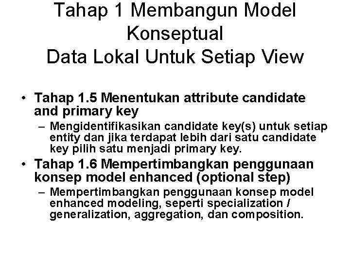 Tahap 1 Membangun Model Konseptual Data Lokal Untuk Setiap View • Tahap 1. 5