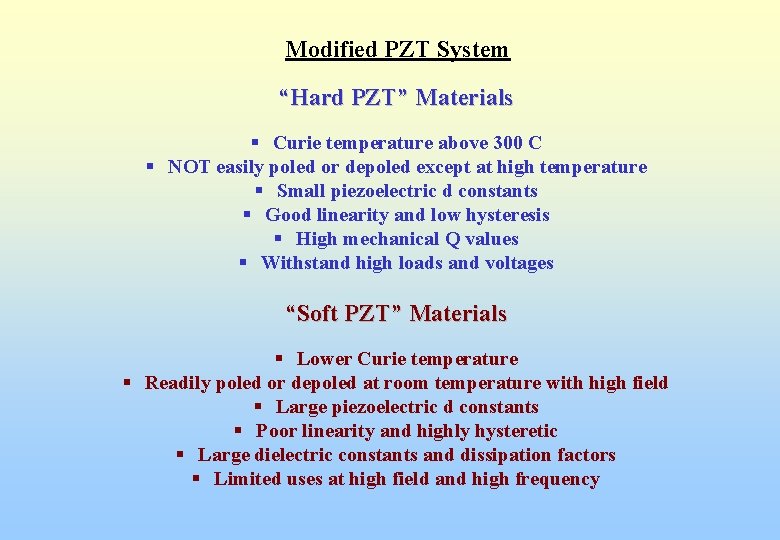 Modified PZT System “Hard PZT” Materials § Curie temperature above 300 C § NOT