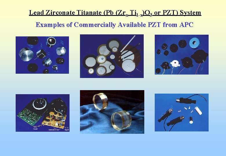 Lead Zirconate Titanate (Pb (Zrx Ti 1 -x)O 3 or PZT) System Examples of