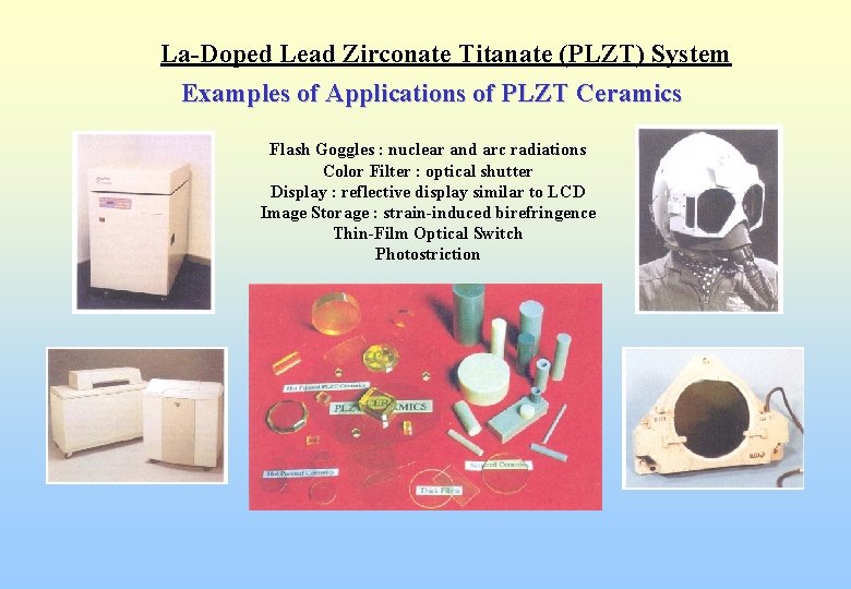 La-Doped Lead Zirconate Titanate (PLZT) System Examples of Applications of PLZT Ceramics Flash Goggles