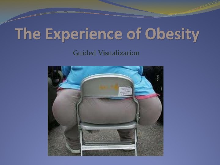 The Experience of Obesity Guided Visualization 