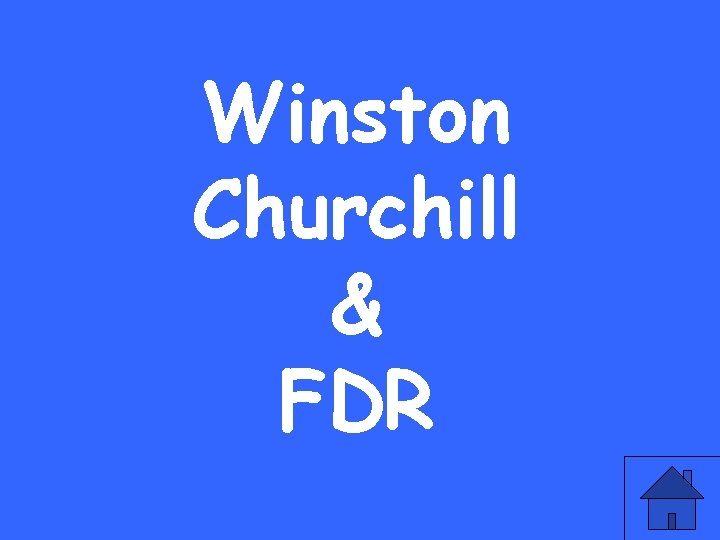 Winston Churchill & FDR 