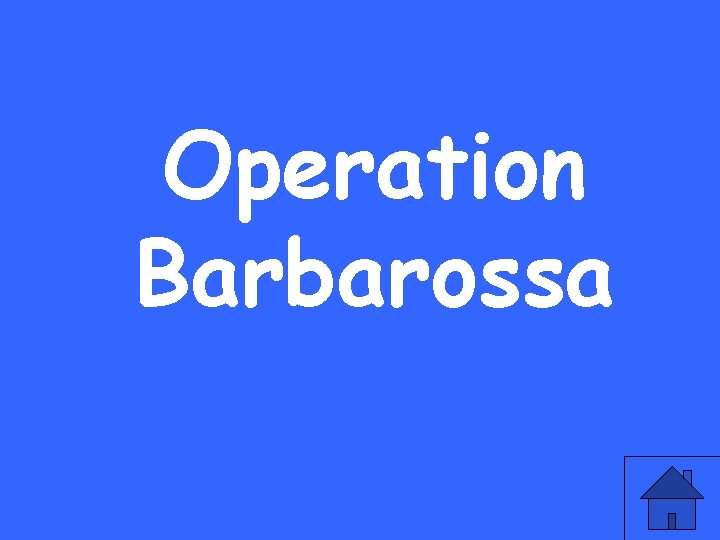 Operation Barbarossa 